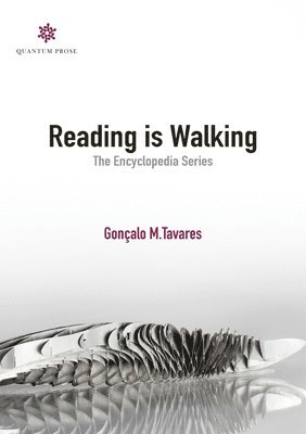 Gonçalo M Tavares - Reading is Walking, Häftad