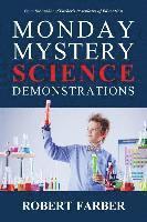 bokomslag Monday Mystery Science Demonstrations: Two Years of Weekly Science Demonstrations That Teachers Can Buy or Build