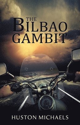 Huston Michaels - The Bilbao Gambit, Häftad