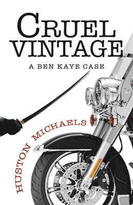 Huston Michaels - Cruel Vintage: A Ben Kaye Case, Häftad