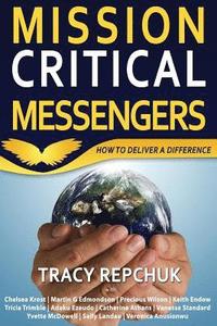bokomslag Mission Critical Messengers: How to Deliver a Difference