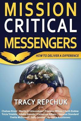 Mission Critical Messengers: How to Deliver a Difference 1