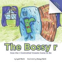 bokomslag The Bossy r: How the r Controlled Vowels Came to Be
