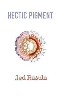 Jed Rasula - Hectic Pigment, Häftad