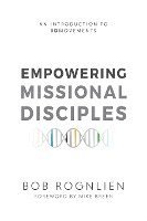 bokomslag Empowering Missional Disciples: An Introduction to 3DMovements