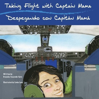 Taking Flight with Captain Mama/Despegando con Capitán Mamá: 3rd in an award-winning, bilingual English & Spanish children's aviation picture book ser 1