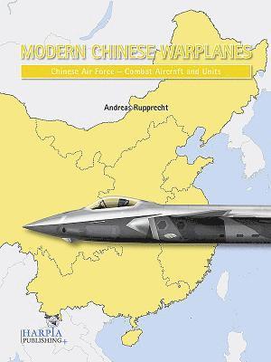 Modern Chinese Warplanes: Chinese Air Force - Aircraft and Units 1