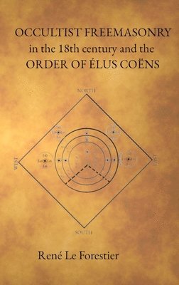 Occultist Freemasonry in the 18th Century and the Order of Elus Coens 1