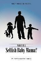 What Is A Selfish Baby Mama? 1