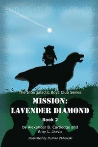 bokomslag Mission: Lavender Diamond: The Intergalactic Boys Club Series - Book 2
