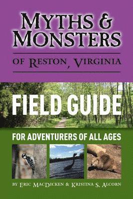 Myths & Monsters of Reston, Virginia: Field Guide 1