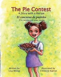 bokomslag The Pie Contest El concurso de pasteles: A Story with a Recipe Un cuento con una receta
