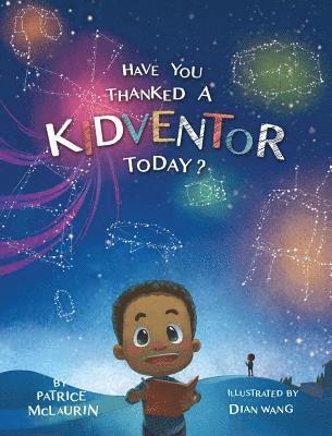 Patrice McLaurin - Have You Thanked a Kidventor Today?, Inbunden