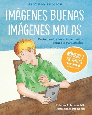 bokomslag Imágenes buenas, imágenes malas: Protegiendo a los más pequeños contra la pornografia (Spanish Edition)