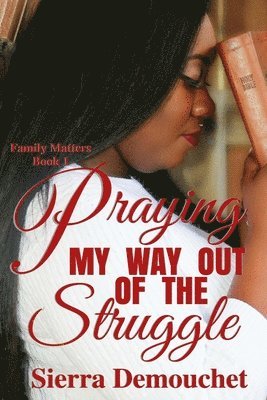 Praying my way out of the Struggle 1