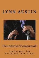 Lynn Austin - Press Interview Fundamentals: Techniques for Mastering Interviews, Häftad
