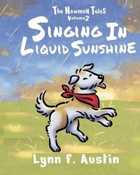 bokomslag The Newman Tales, Vol 2: Singing in Liquid Sunshine