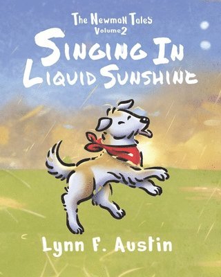 The Newman Tales, Vol 2: Singing in Liquid Sunshine