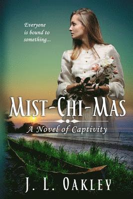 Mist-chi-mas: A Novel of Captivity 1