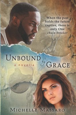 bokomslag Unbound by Grace: a novella