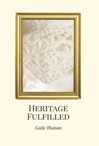 bokomslag Heritage Fulfilled