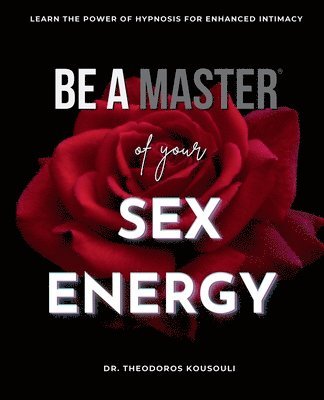 bokomslag Be A Master Of Sex Energy