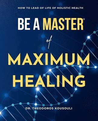 bokomslag Be A Master Of Maximum Healing