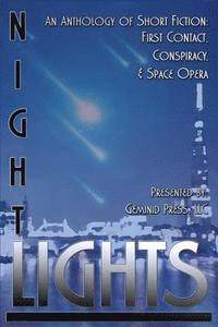 bokomslag Night Lights: An Anthology of Short Fiction: First Contact, Conspiracy, and Space Opera