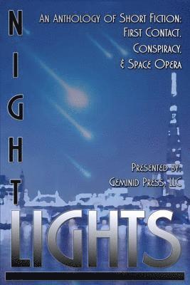 Julian Drury, Milo James Fowler - Night Lights: An Anthology of Short Fiction: First Contact, Conspiracy, and Space Opera, Häftad