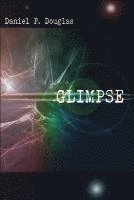 Daniel P. Douglas - Glimpse, Häftad