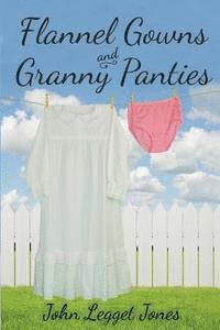 bokomslag Flannel Gowns and Granny Panties