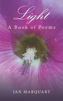 Jan Marquart - Light, a Book of Poems, Häftad
