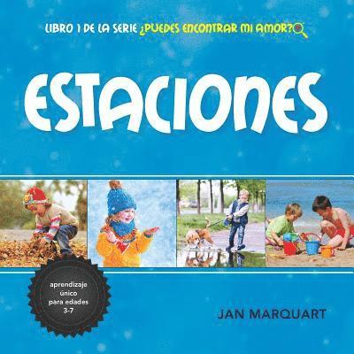 Estaciones: Libro número 1 de la serie ¿Puedes Encontrar Mi Amor? 1