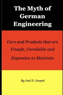 bokomslag The Myth of German Engineering