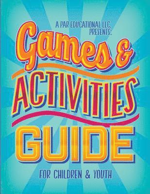 Alichia R. Parker - A PAR Educational LLC Presents Games and Activities Guide for Children and Youth, Häftad