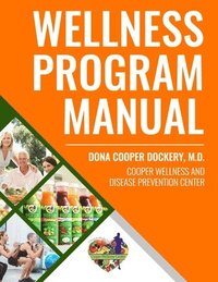 bokomslag Wellness Program Manual: For Cooper Wellness & Disease Prevention Center