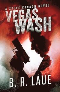 bokomslag Vegas Wash: A Steve Cannon Novel