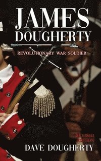 bokomslag James Dougherty, Revolutionary War Soldier