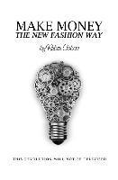 Make Money The New Fashion Way: This Revolution Will Not Be Televised 1