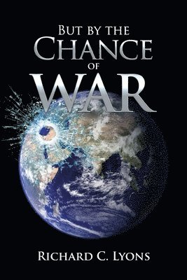 Richard Lyons - But By the Chance of War, Häftad
