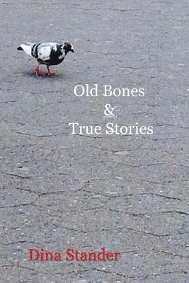 bokomslag Old Bones & True Stories