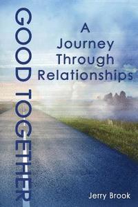 bokomslag Good Together: A Journey Through Relationships