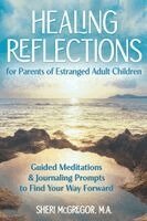 Sheri McGregor - Healing Reflections for Parents of Estranged Adult Children, Häftad