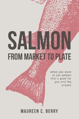 Salmon From Market To Plate 1