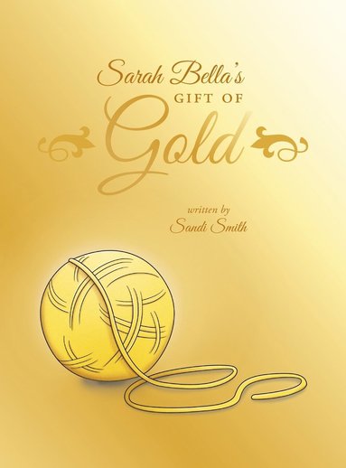 bokomslag Sarah Bella's Gift of Gold