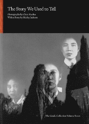 Story We Used to Tell - Photographs by Chris Marker with a Story by Shirley Jackson