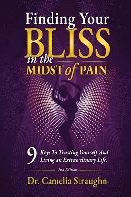 Finding Your BLISS in the Midst of Pain 1