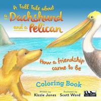 bokomslag A Tall Tale About a Dachshund and a Pelican