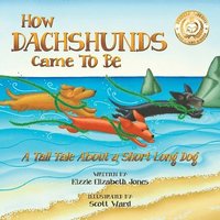 bokomslag How Dachshunds Came to Be (Soft Cover)