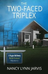 bokomslag The Two-Faced Triplex: A Regan McHenry Real Estate Mystery